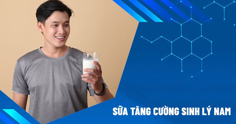 sữa tăng cường sinh lý nam