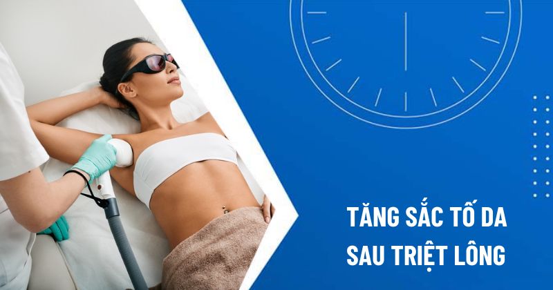 Vì sao lại tăng sắc tố da sau triệt lông? Giải quyết thế nào?