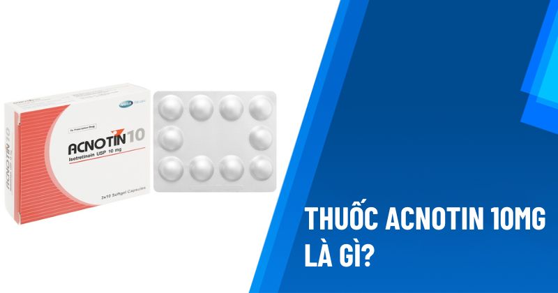 Thuốc Acnotin 10mg