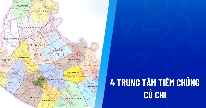 Mách mẹ 4 trung tâm tiêm chủng Củ Chi hiện đang hoạt động