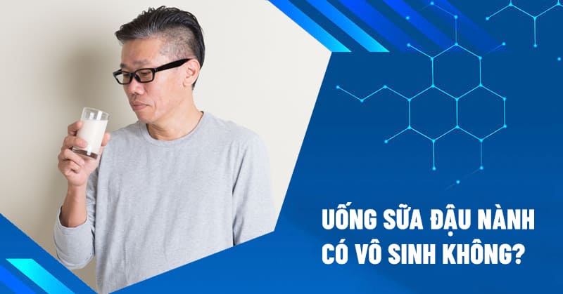 uống sữa đậu nành có vô sinh không