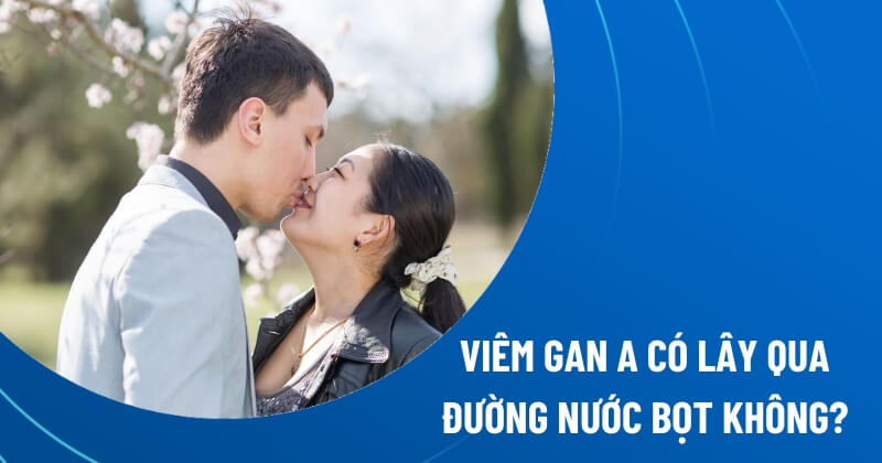 viêm gan a có lây qua đường nước bọt