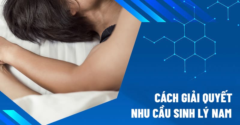 cách giải quyết nhu cầu sinh lý nam