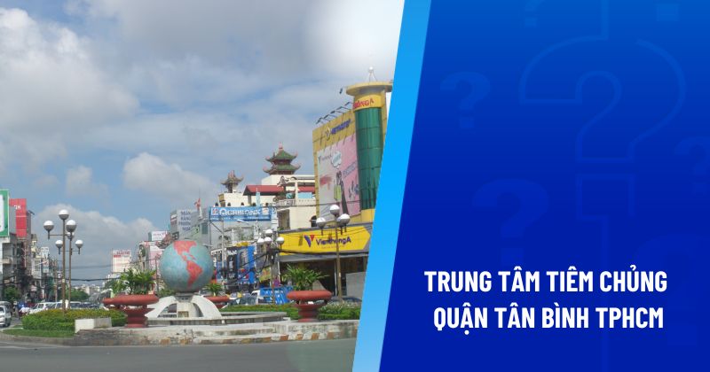 trung tâm tiêm chủng quận tân bình