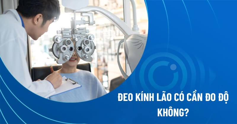 đeo kính lão có cần đo độ không