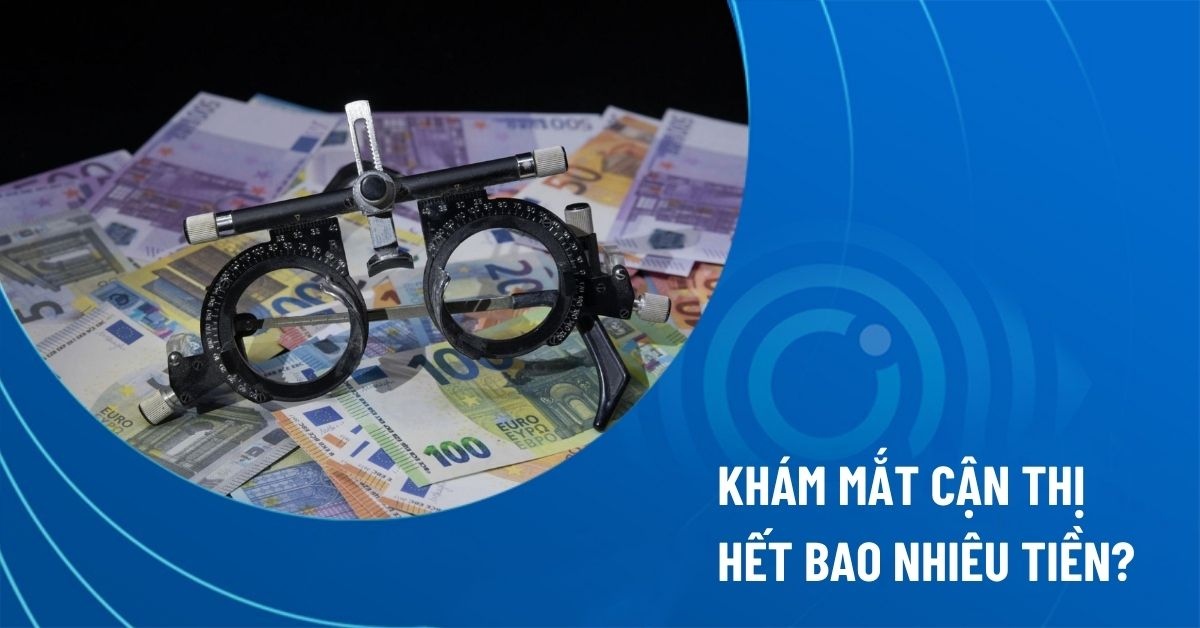 Khám mắt cận thị hết bao nhiêu tiền