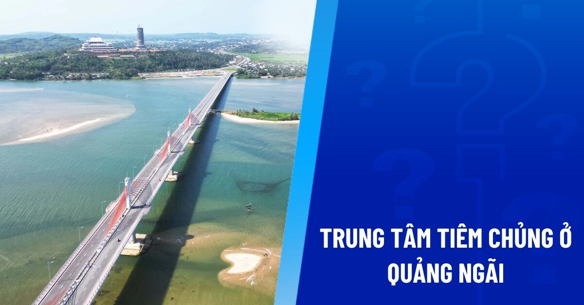 trung tâm tiêm chủng quảng ngãi
