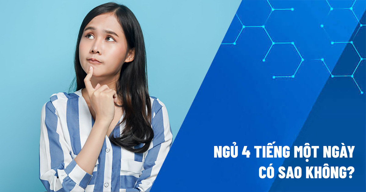 ngủ 4 tiếng một ngày có sao không