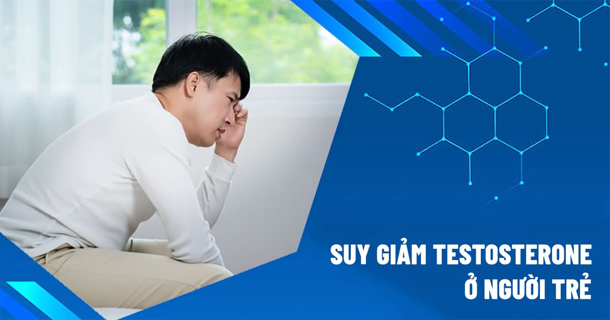 suy giảm testosterone ở người trẻ