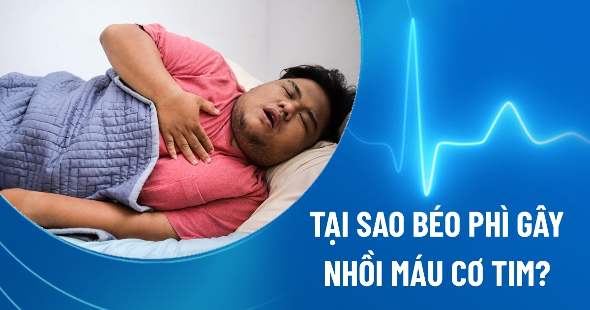 Tại sao béo phì gây nhồi máu cơ tim?