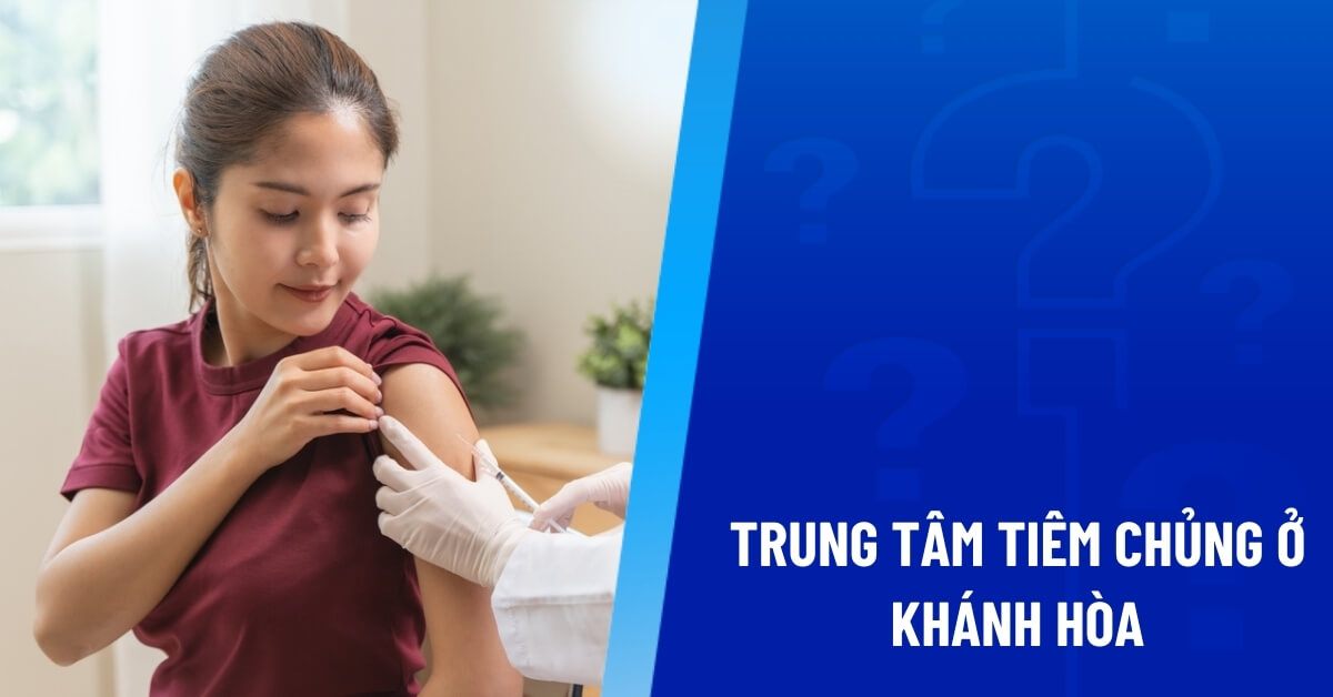 Trung tâm tiêm chủng ở khánh hòa