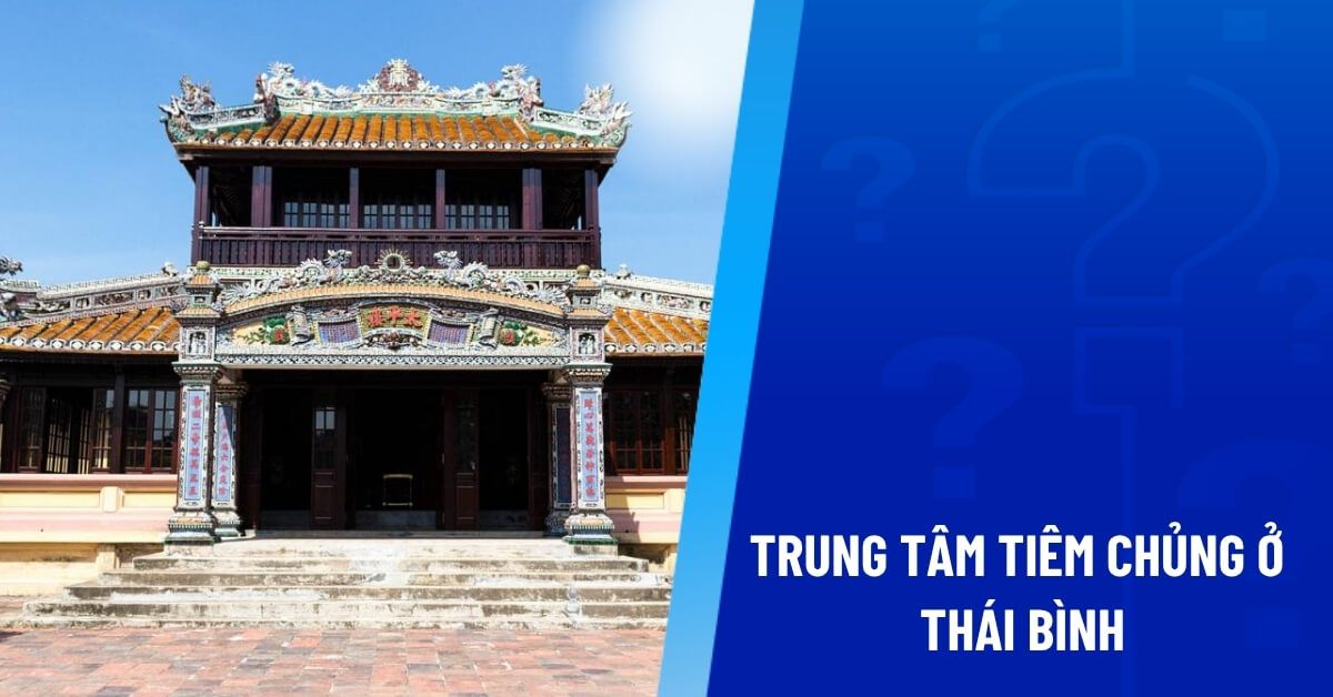 trung tâm tiêm chủng ở thái bình