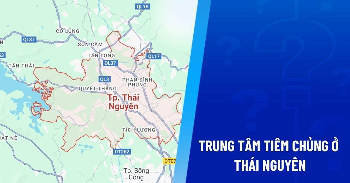 Top 4 trung tâm tiêm chủng Thái Nguyên