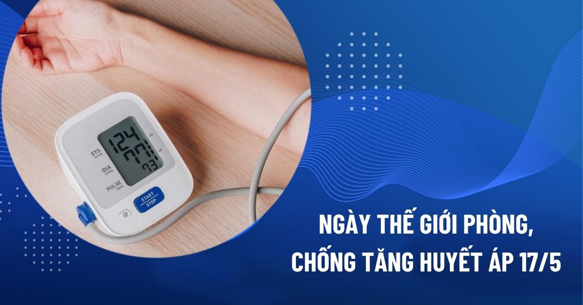Ngày Thế giới phòng, chống tăng huyết áp 17 5