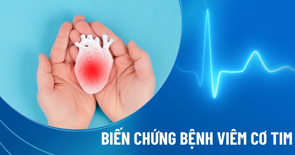 biến chứng bệnh viêm cơ tim