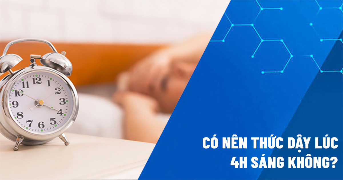 Có nên thức dậy lúc 4h sáng không? Có phải thời điểm lý tưởng?