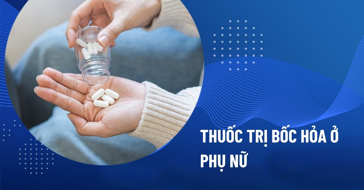 thuốc trị bốc hỏa ở phụ nữ
