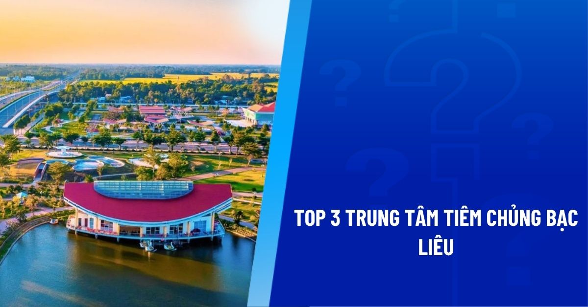 trung tâm tiêm chủng bạc liêu