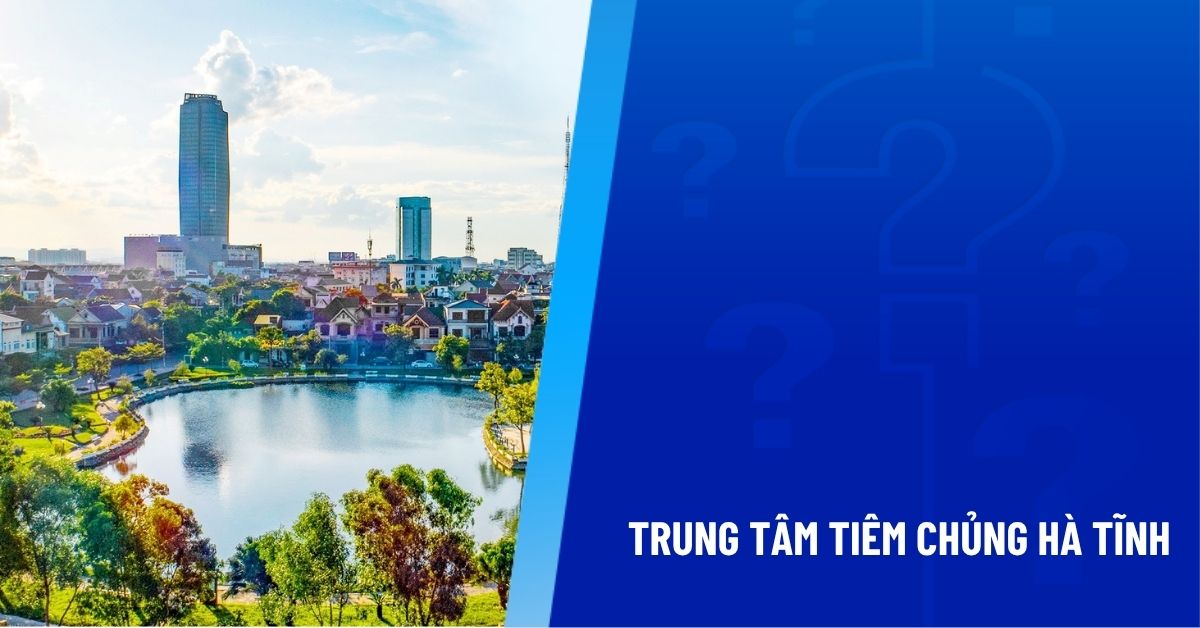 trung tâm tiêm chủng hà tĩnh