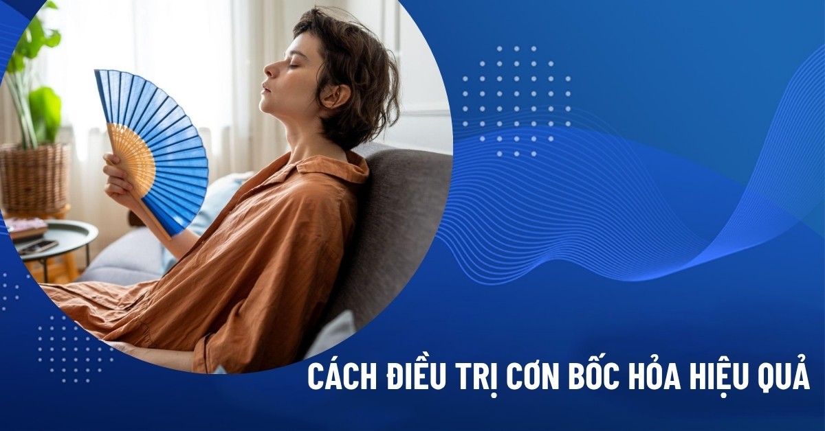 cách điều trị cơn bốc hỏa