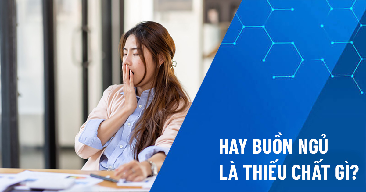 hay buồn ngủ là thiếu chất gì