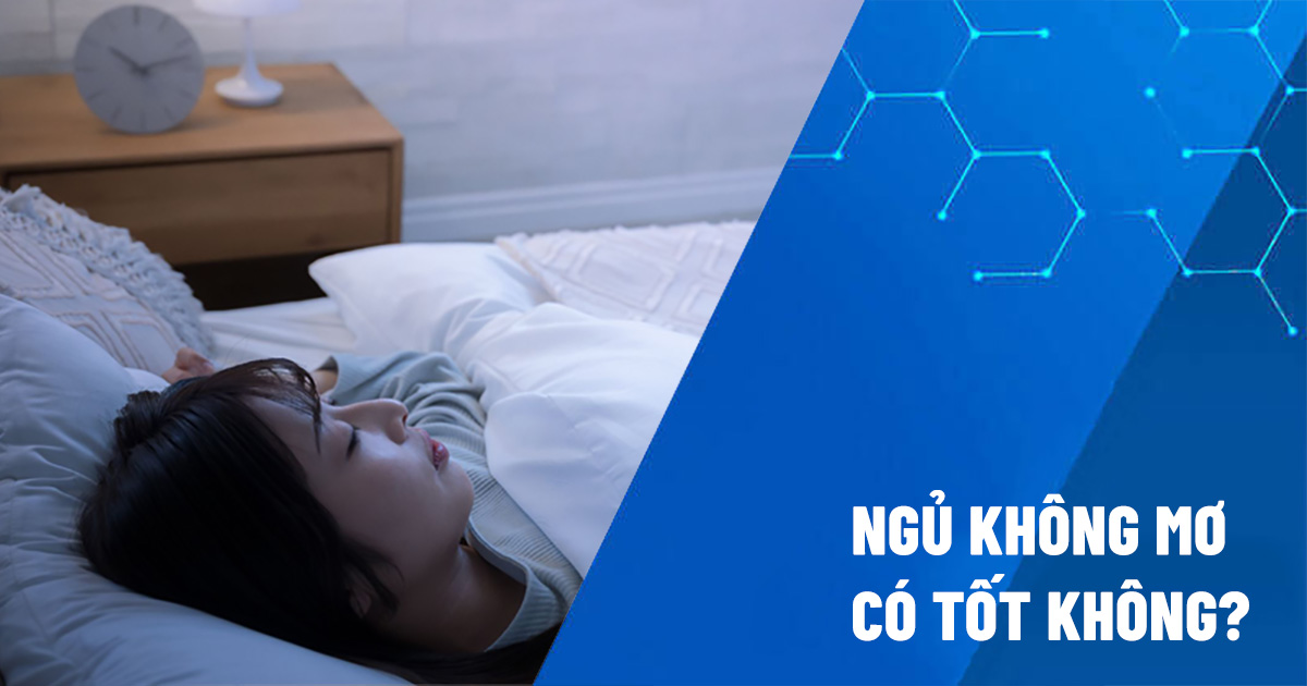 ngủ không mơ có tốt không