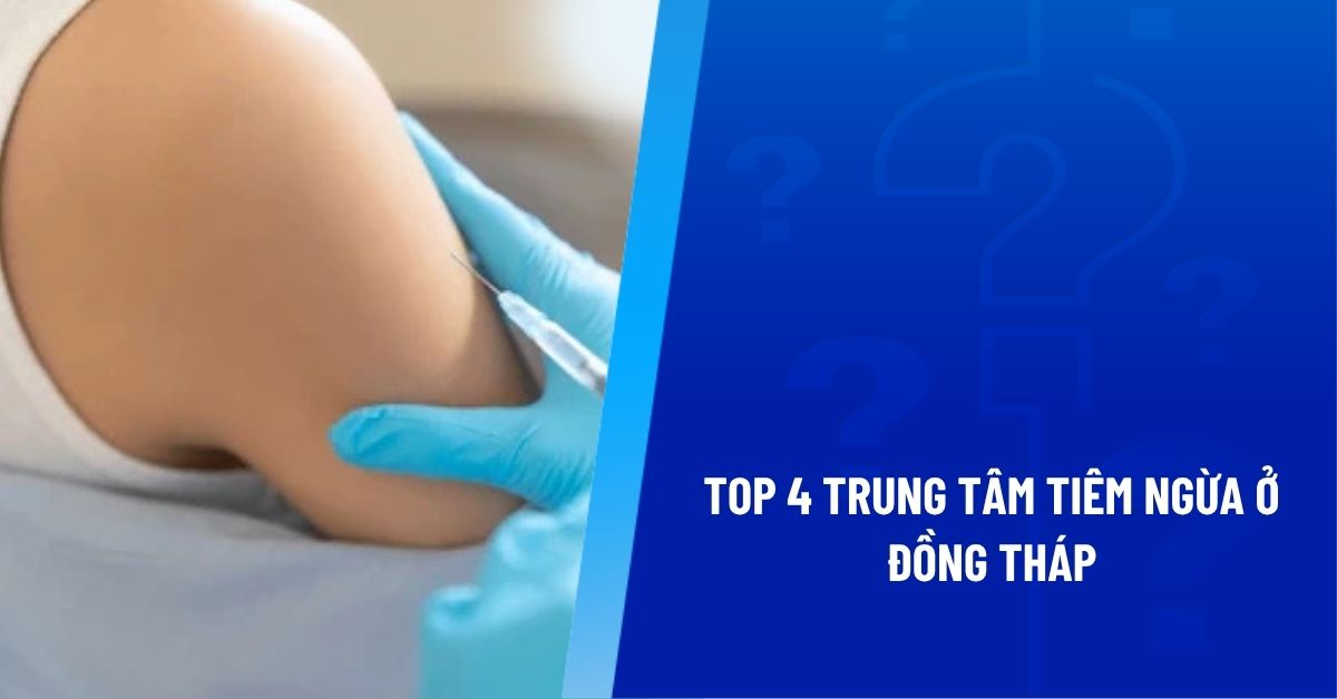 top trung tâm tiêm ngừa ở đồng tháp