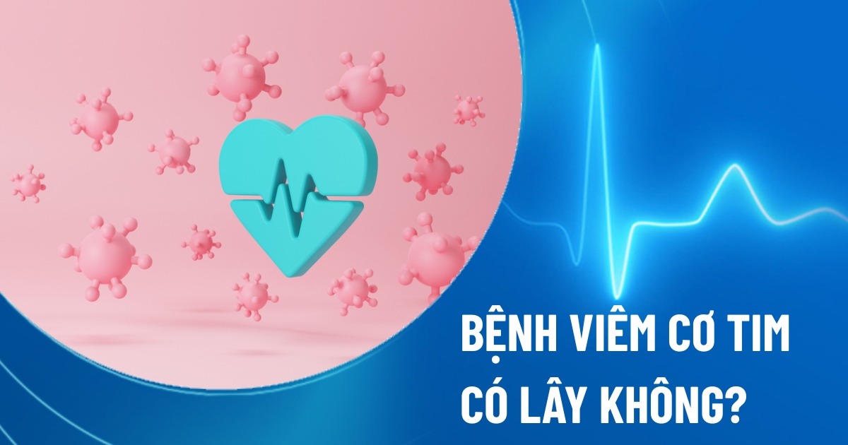 viêm cơ tim có lây không