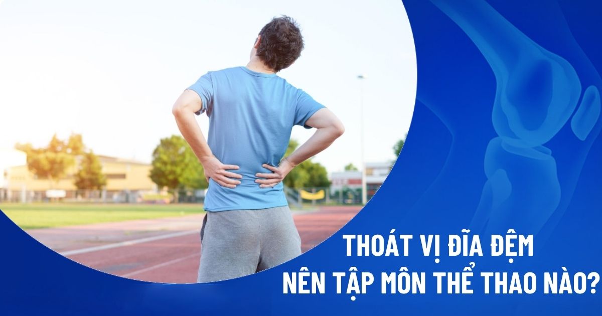 Thoát vị đĩa đệm nên tập môn thể thao nào