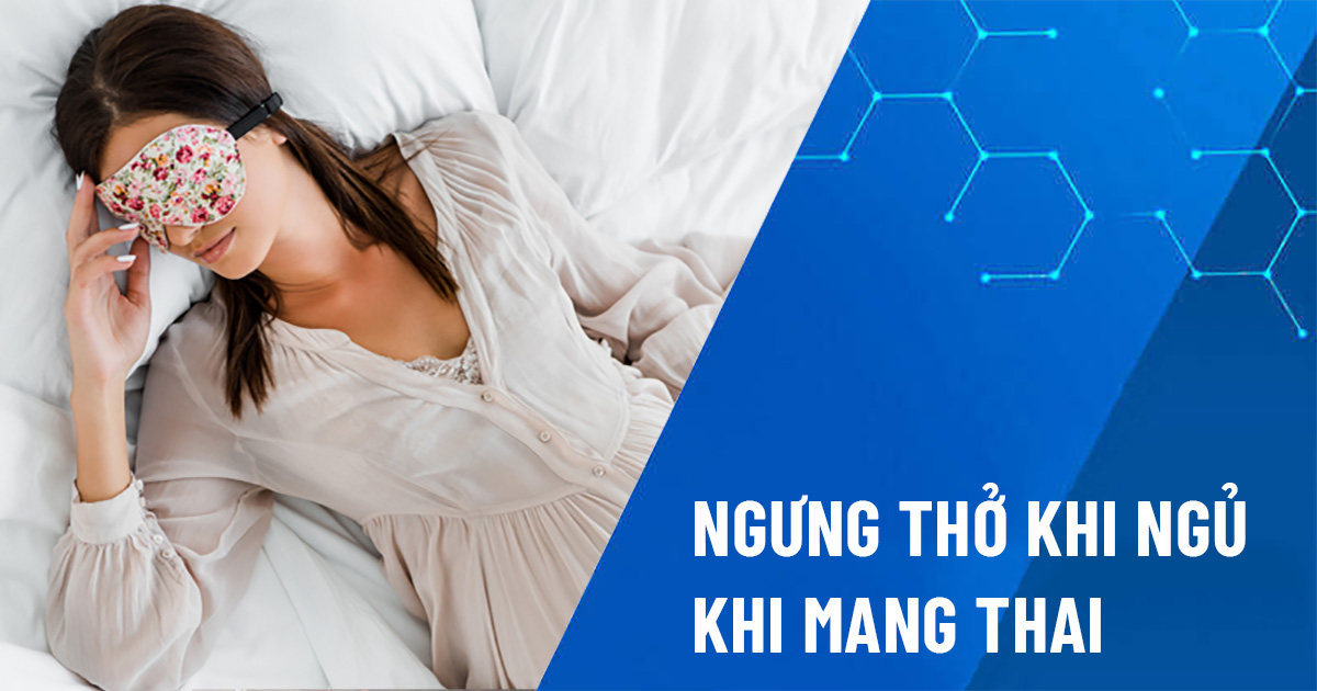 ngưng thở khi ngủ khi mang thai
