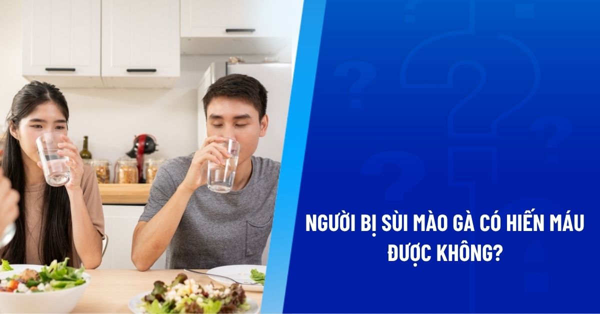 người bị sùi mào gà có hiến máu được không