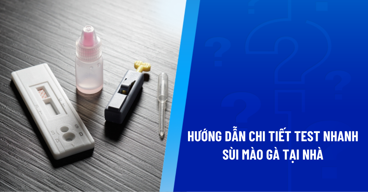 test nhanh sùi mào gà tại nhà