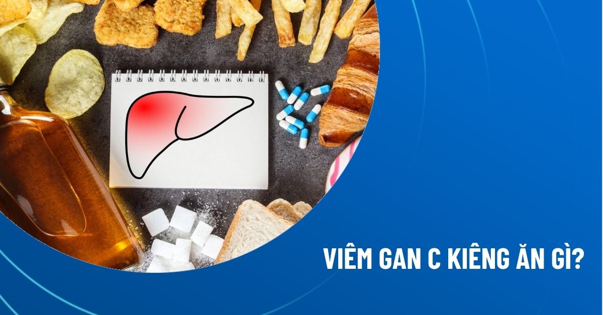 viêm gan c kiêng ăn gì