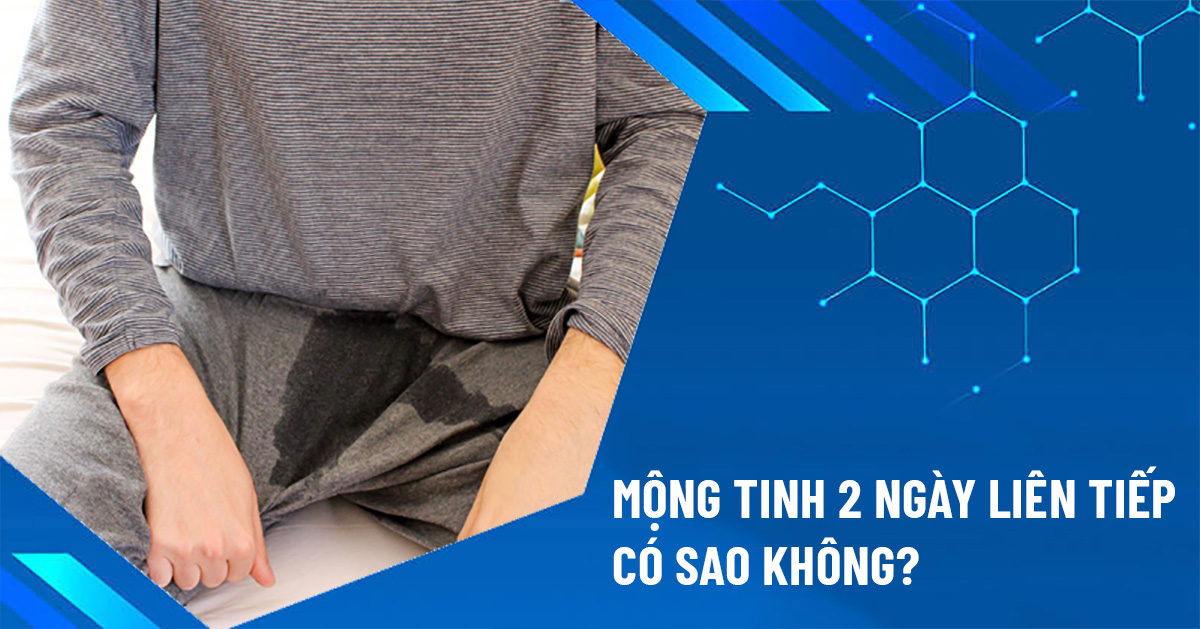 mộng tinh 2 ngày liên tiếp
