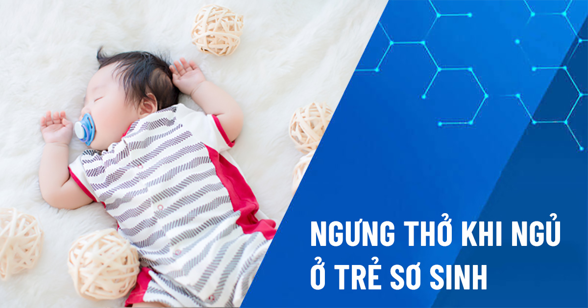 ngưng thở khi ngủ ở trẻ sơ sinh