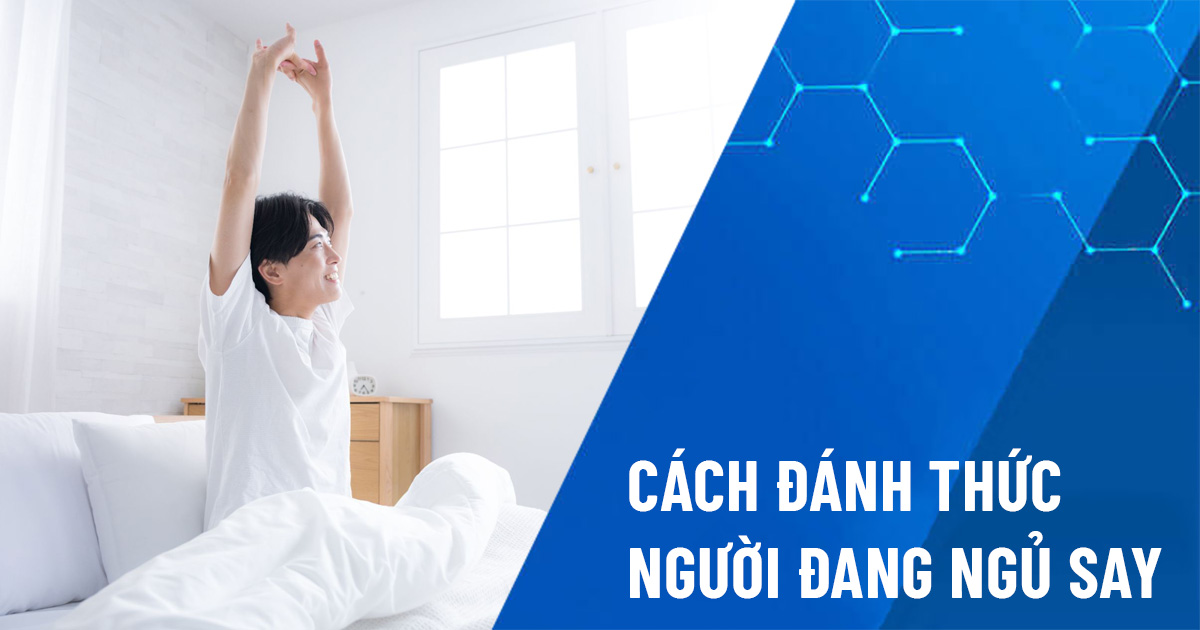 cách đánh thức người đang ngủ say