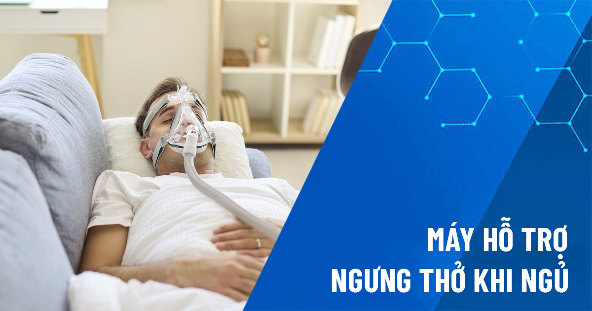 máy hỗ trợ ngưng thở khi ngủ