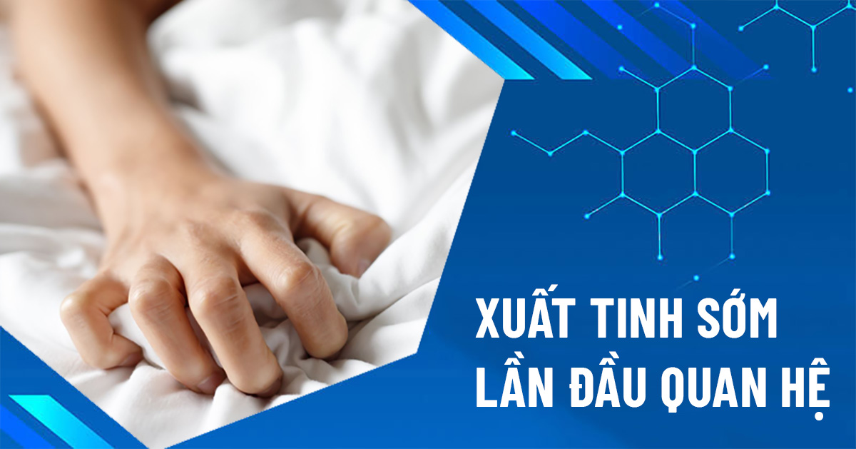 xuất tinh sớm lần đầu quan hệ